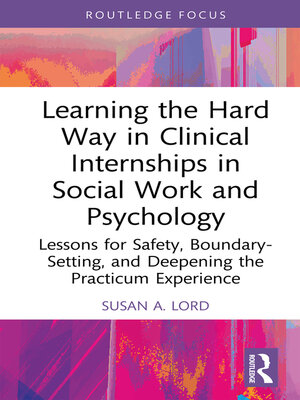 cover image of Learning the Hard Way in Clinical Internships in Social Work and Psychology